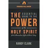 The Essential Guide to the Power of the Holy Spirit: God's Miraculous Gifts at Work Today