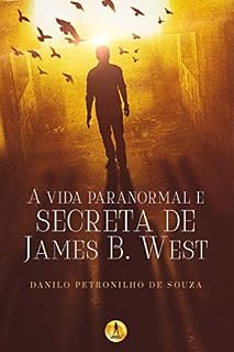 Livro A Vida Paranormal e Secreta de James B. West
