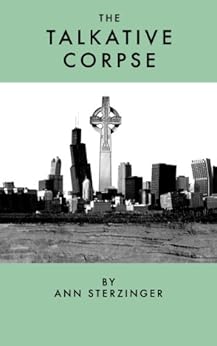 The Talkative Corpse: A Love Letter by [Sterzinger, Ann K.]