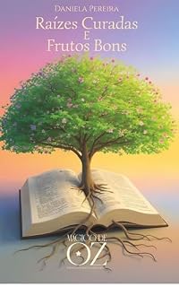 Livro Raízes curadas e frutos bons