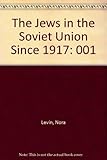 The Jews in the Soviet Union since 1917 (Anthropologies of American Medicine: Culture, Power, and Pr by 