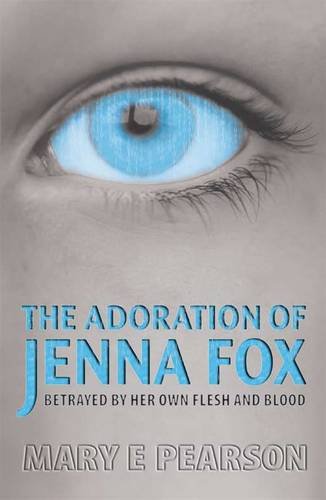 The Adoration of Jenna Fox (The Jenna Fox Chronicles)