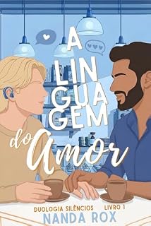 Livro A Linguagem do Amor (Duologia Silêncios Livro 1)