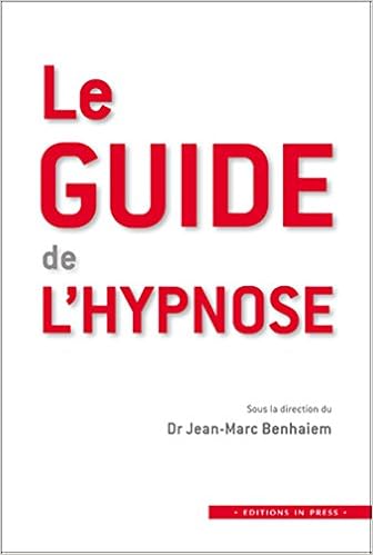 Le Guide De L Hypnose Hors Collection In Press French Edition Benhaim Jean Marc 9782848353098 Amazon Com Books Le Guide De L Hypnose Hors Collection In Press French Edition Benhaim Jean Marc 9782848353098 Amazon Com Books