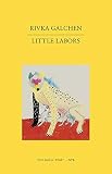 Little Labors (New Directions Paperbook) by Rivka Galchen