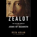 Zealot: The Life and Times of Jesus of Nazareth by
