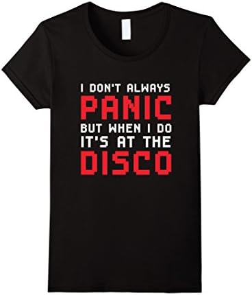 Women's Pixel I Don't Always Panic But When I do It's At the Disco Small Black