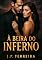 Livro À Beira do Inferno: Quando o Ódio se Transforma em Paixão Fatal