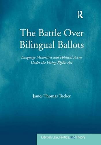 Download The Battle Over Bilingual Ballots: Language Minorities and Political Access Under the Voting Rights Act PDF