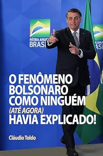 Livro O fenômeno Bolsonaro como ninguém (até agora) havia explicado!