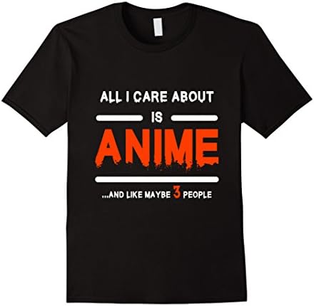 Men's All I Care About Is Anime And 3 People Anime T-Shirt Medium Black