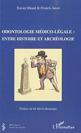 Odontologie médico-légale, entre histoire et archéologie