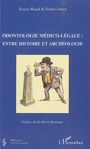 Odontologie médico-légale, entre histoire et archéologie