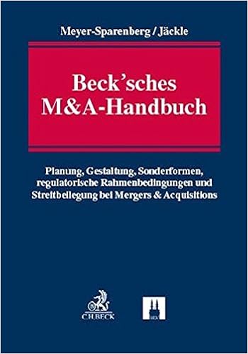 Beck Sches M A Handbuch Planung Gestaltung Sonderformen Regulatorische Rahmenbedingungen Und Streitbeilegung Bei Mergers Acquisitions Amazon De Meyer Sparenberg Wolfgang Jackle Christof Bucher