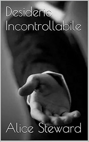 Alice Steward - Desiderio incontrollabile (2015)