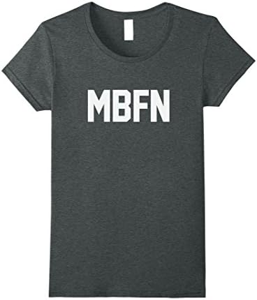 Womens MBFN Must be blank nice t-shirt Large Dark Heather