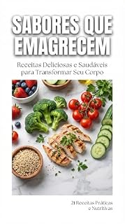 Livro Sabores que Emagrecem: Receitas Deliciosas e Saudáveis para Transformar seu Corpo
