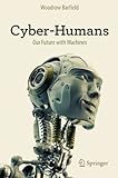 Cyber-Humans: Our Future with Machines