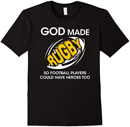 Mens God Made Rugby So Football Players Have Heroes Too T-Shirt XL Black
