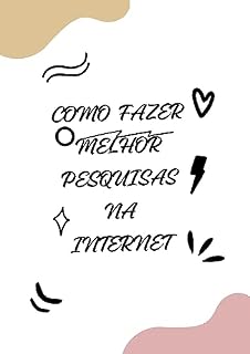 Livro COMO FAZER MELHOR AS PESQUISAS NA INTERNET