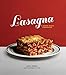 Lasagna: A Baked Pasta Cookbook by Anna Hezel, The Editors Of Taste