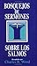 Bosquejos de sermones: Los Salmos (Bosque/sermon/Wood) (Spanish Edition) (Bosquejos de sermones Wood by 