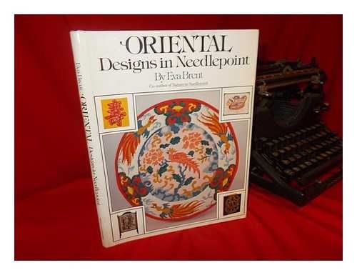 Oriental Designs in Needlepoint by Eva Brent