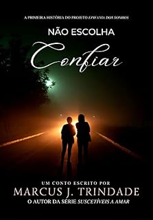 Livro Não Escolha Confiar (Epifania dos Sonhos)