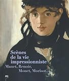 Image de SCÈNES DE LA VIE IMPRESSIONNISTE : MANET, RENOIR, MONET, MORISOT...