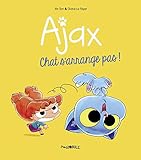Ajax, Tome 02: Chat s'arrange pas ! (Ajax (2)) (French Edition) by