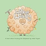 Wilbur The Woolly: A book about trusting the shepherd (Created To Be) by Nikki Rogers