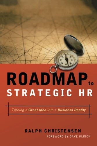 Roadmap to Strategic HR: Turning a Great Idea into a Business Reality by Christensen, Ralph (2005) Paperback