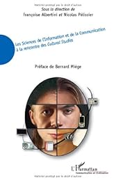 Les  sciences de l'information et de la communication à la rencontre des cultural studies