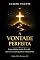 Livro A vontade perfeita: como alinhar mente, fé e vida para viver no centro da perfeita vontade de Deus