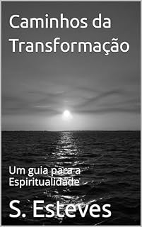 Livro Caminhos da Transformação: Um guia para a Espiritualidade