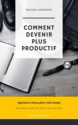 Comment être plus productif (Livre développement personnel. Améliorer sa productivité au travail by Michael ANDERSON