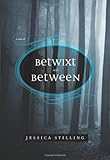 Front cover for the book Betwixt and Between by Jessica Stilling