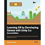 Learning C# by Developing Games with Unity 5.x - Second Edition