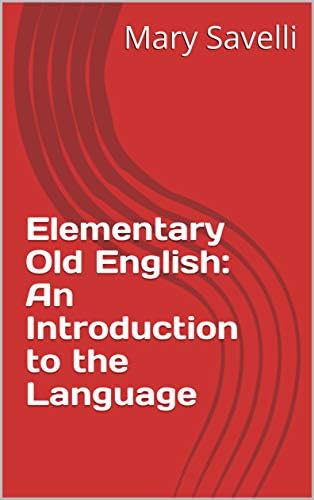 Complete Old English: A Comprehensive Guide to Reading and