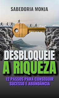 Livro Desbloqueie a Riqueza: 12 Passos para conseguir Sucesso