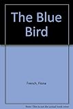 Front cover for the book The Blue Bird by Fiona French