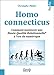 Homo connecticus : Comment maintenir une haute qualité relationnelle à l'ère du numérique by