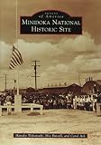 Minidoka National Historic Site (Images of America) by Hanako Wakatsuki, Mia Russell