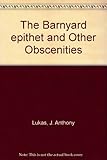 Front cover for the book The Barnyard Epithet and Other Obscenities by J. Anthony Lukas