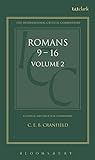 Commentary on Romans IX-XVI and Essays: A Critical and Exegetical Commentary on the Epistle to the Romans, Vol. 2 (Intl Critical Commentary)