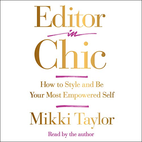 [BOOK] Editor in Chic: How to Style and Be Your Most Empowered Self T.X.T