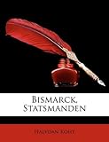 Bismarck, Statsmanden (Norwegian Edition) by