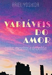 Livro Variáveis do amor: contos, encontros e despedidas