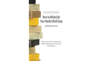 How to Wholesale Your Handcrafted Soap: From Kitchen Space to Marketplace