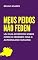 Livro Meus Peidos Não Fedem: Um guia divertido sobre como o cérebro cria o autoengano humano